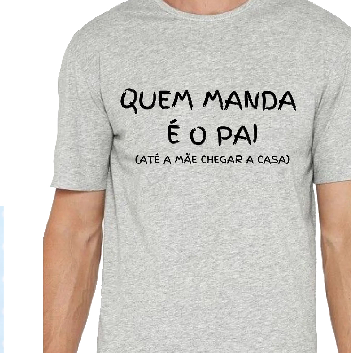 T-Shirt Quem manda é o Pai 1