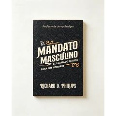 El Mandato Masculino, El Llamado de Dios para los Hombres