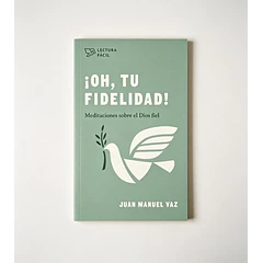¡Oh, Tu fidelidad!