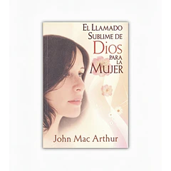 El Llamado Sublime de Dios para la Mujer