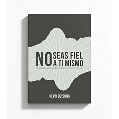 No Seas Fiel a Ti Mismo