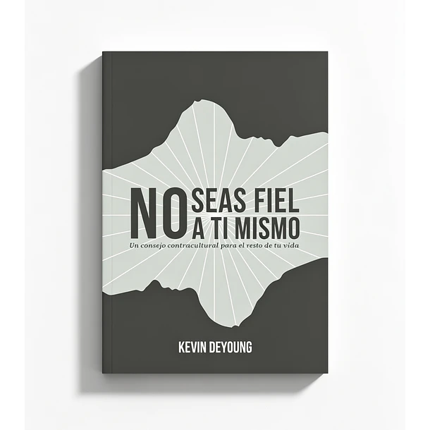 No Seas Fiel a Ti Mismo