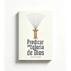 Predicar para la gloria de Dios