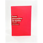Curso para padres de Familia: Cómo amar y guiar a nuestros hijos 1
