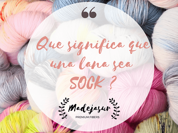 Que Significa que una lana sea "Sock"