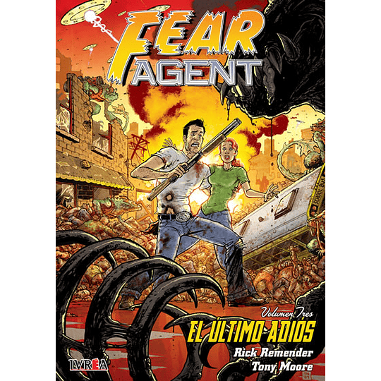 Fear Agent Vol.03: El Último Adiós