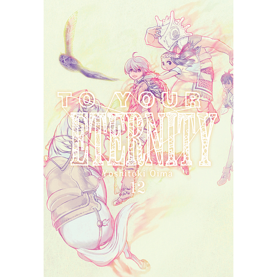 To Your Eternity Vol.12