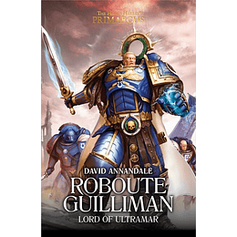The Horus Heresy Primarchs - Roboute Guilliman: Lord of Ultramar (Inglés)