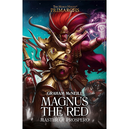 The Horus Heresy Primarchs - Magnus the Red: Master of Prospero (Inglés)