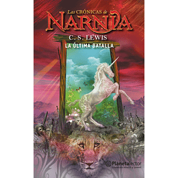Las Crónicas de Narnia (vol.7): La última batalla - C.S. Lewis
