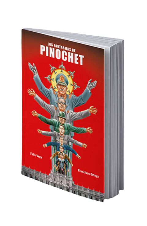Los fantasmas de Pinochet - Félix Vega Encina, Francisco Ortega