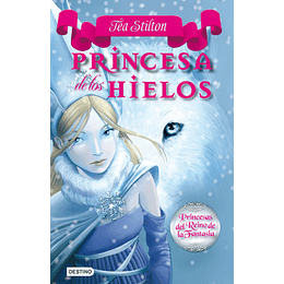 Princesa de los Hielos - Tea Stilton (Princesas del Reino de la Fantasía vol.1)