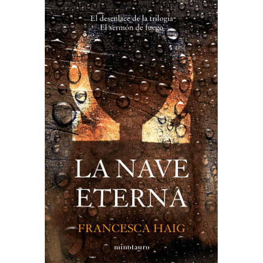 El Sermón de Fuego Vol.3: La Nave Eterna - Francesca Haig