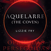 Aquelarre (The Coven) - Lizzie Fry