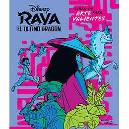 Raya y el último dragón: Libro de arte para valientes
