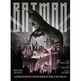 Batman: La Historia Definitiva del Caballero Oscuro en el Cómic, el cine y más allá
