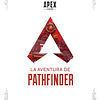 Apex Legends: La Aventura de Pathfinder 1