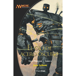 El Ojo De Acero Oscuro - Ciclo Mirrodin Libro II