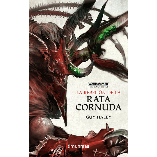 Warhammer Chronicles - The End Times Vol.04: La Rebelión de la Rata Cornuda