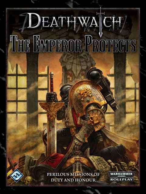 Warhammer 40K RPG - Deathwatch The Emperor Protects