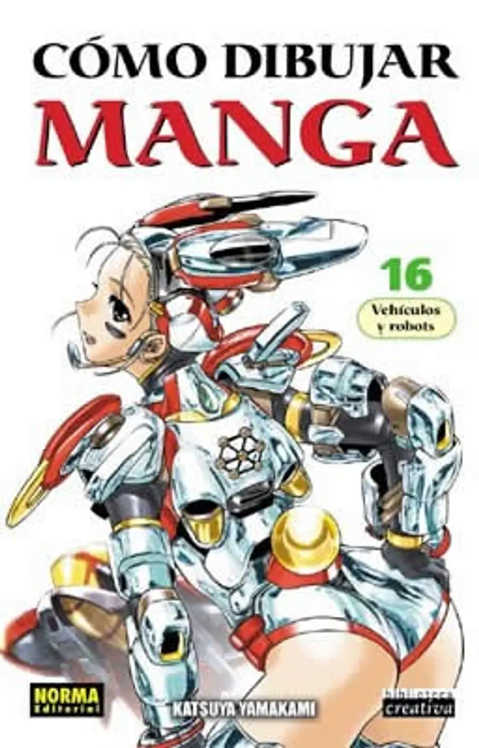 Como Dibujar Manga Vol.16: Vehículos y Robots 1