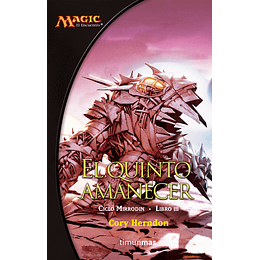 El quinto amanecer - Ciclo Mirrodin Libro III
