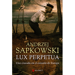 Trilogía de las Guerras Husitas Vol.3: Lux Perpetua 