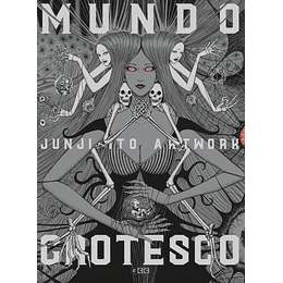 Junji Ito Artwork: Mundo grotesco (Tapa Dura)(ECC) 