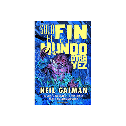 Solo el fin del mundo otra vez - Neil Gaiman 