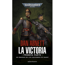 Warhammer 40K - Los Fantasmas de Gaunt Omnibus: La Victoria 