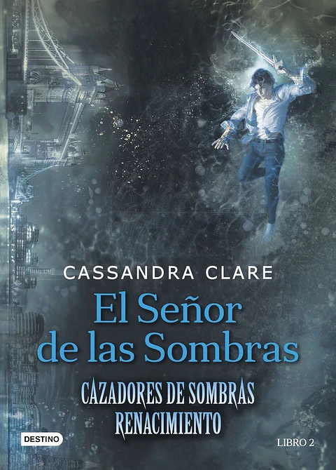 Cazadores de Sombras Renacimiento Vol.2: El Señor de la Sombras (Rústica) 
