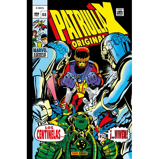 La Patrulla X Original - X-Men Vol.3: Los Centinelas ¡Viven! - Marvel Gold