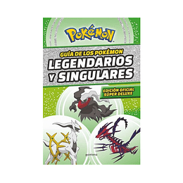 Guía de los Pokemon Legendarios y Singulares Edición Super Deluxe 