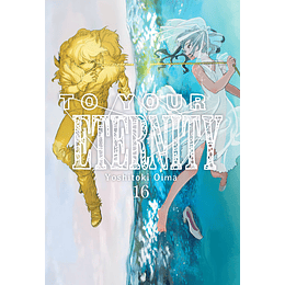 To Your Eternity Vol.16 