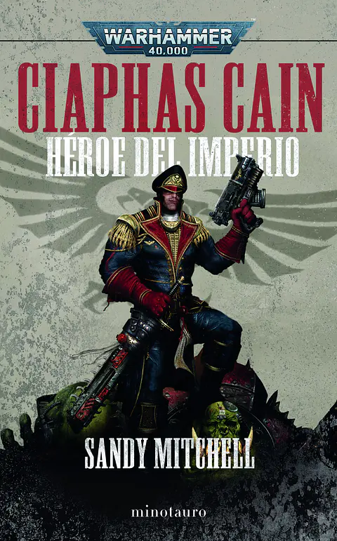 Warhammer 40K - Ciaphas Cain Omnibus. Héroe del Imperium 