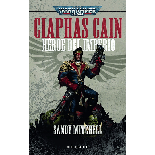 Warhammer 40K - Ciaphas Cain Omnibus. Héroe del Imperium 