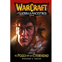 Warcraft: La Guerra de los Ancestros Libro 1 - El Pozo de la Eternidad 