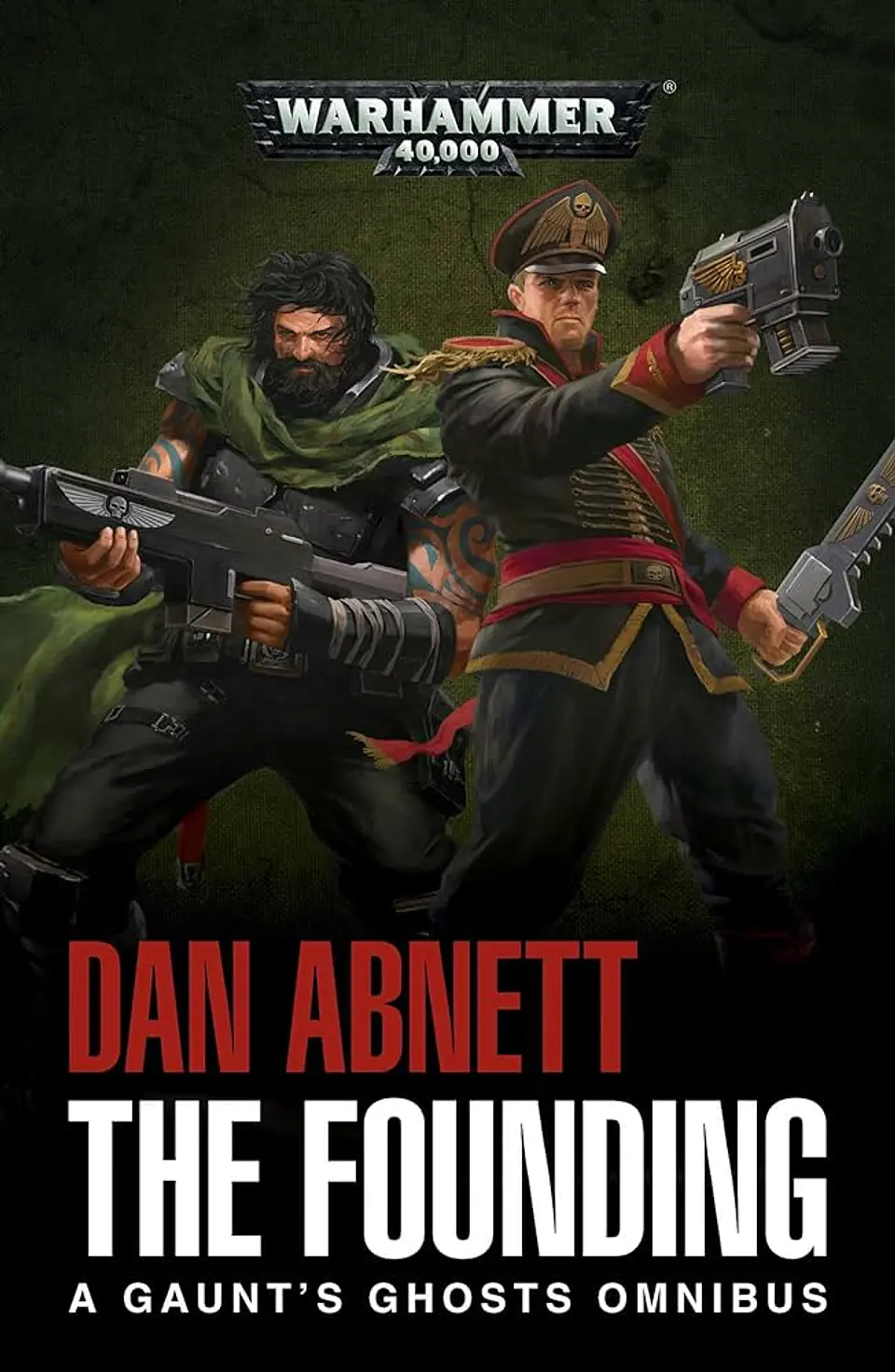 Warhammer 40K - The Founding. A Gaunt's Ghosts Omnibus  1