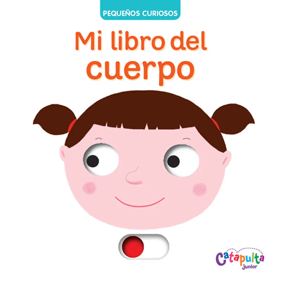 Pequeños Curiosos: Mi Cuerpo  1