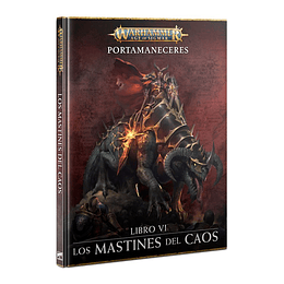 AOS Portamaneceres Libro VI: Los Mastines del Caos 
