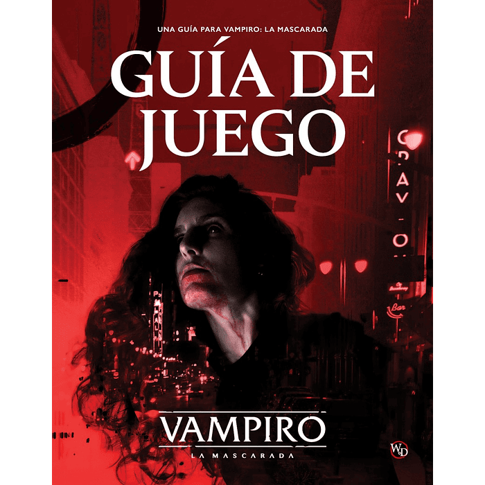 Vampiro La Mascarada: Guía de Juego 