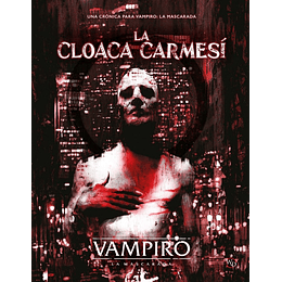 Vampiro La Mascarada 5ta Edición: La Cloaca Carmesí 