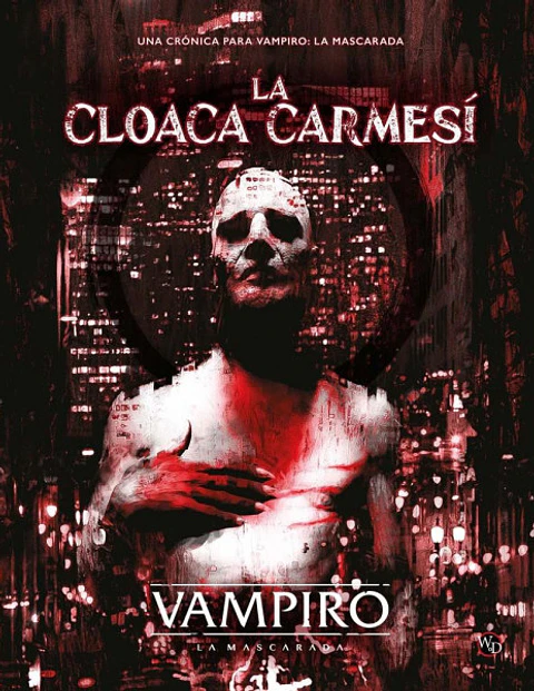 Vampiro La Mascarada 5ta Edición: La Cloaca Carmesí 
