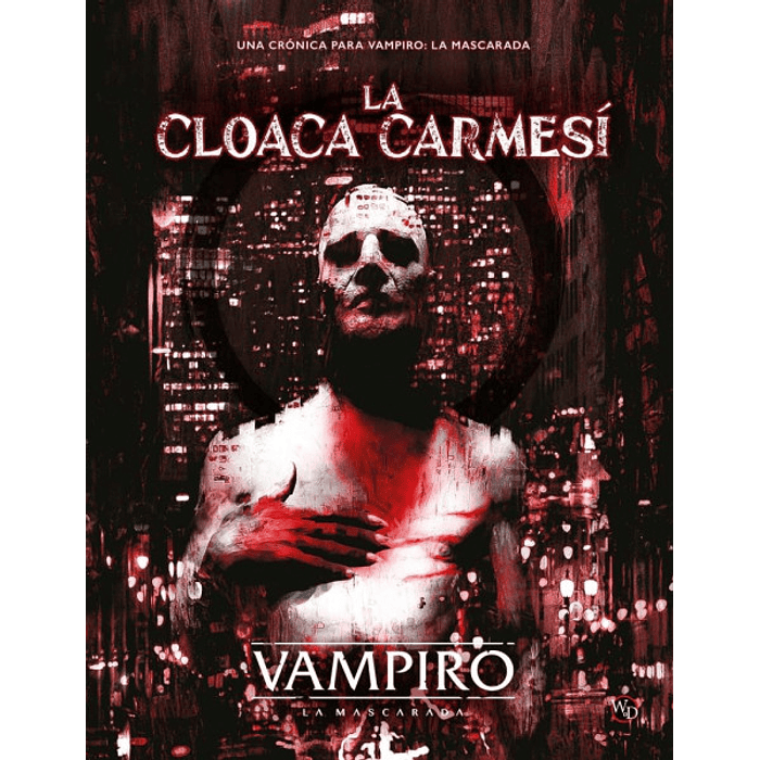 Vampiro La Mascarada 5ta Edición: La Cloaca Carmesí 