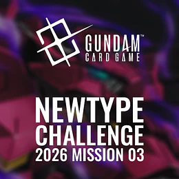 Torneo Gundam TCG: Newtype Challenge 2026 Mission 03