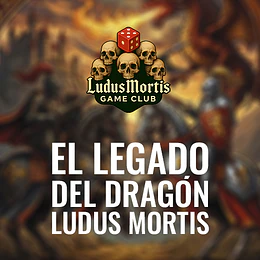 Torneo Ludus Mortis: El Legado del Dragon 