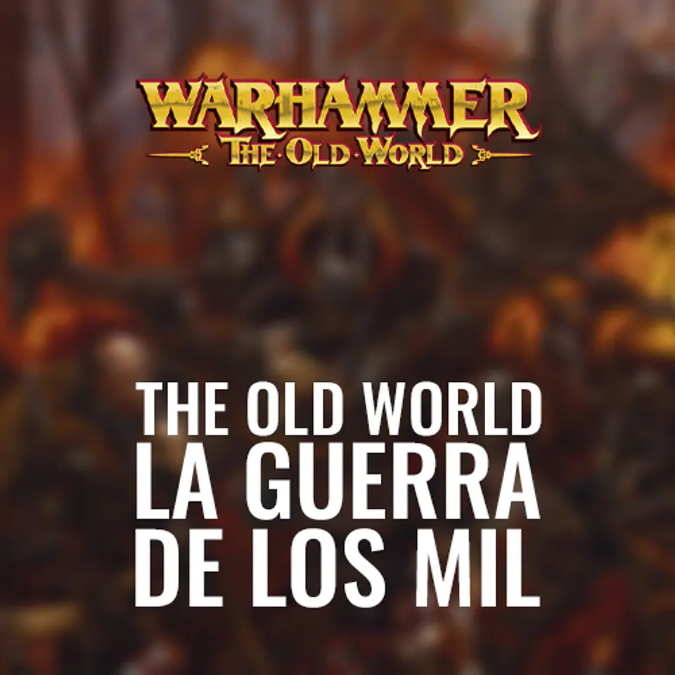 Torneo Warhammer: The Old World - La Guerra de los Mil 1