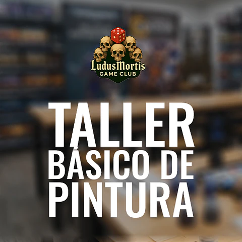 Taller Ludus Mortis: Pintura Básica.