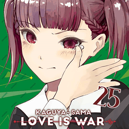 KAGUYA-SAMA: LOVE IS WAR 25