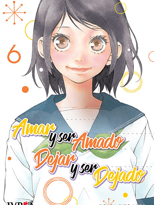 Amar y Ser Amado - Dejar y Ser Dejado ~ 06 [Ivrea Argentina]